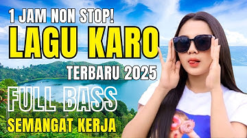 NON STOP 1 JAM LAGU KARO VIRAL 2025‼️PALING DICARI TEMAN PERJALANAN | #lagukaroviral #lagukaro