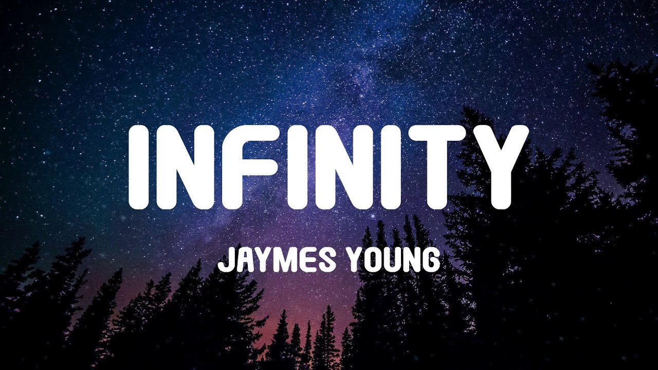 Jaymes Young - Infinity (Lyrics) - YouTube