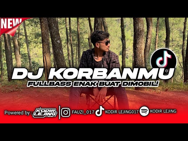 DJ KORBANMU - KODIR LEJING // TATA JANEETA // VIRAL TIKTOK YANG KALIAN CARI KANE !!! class=