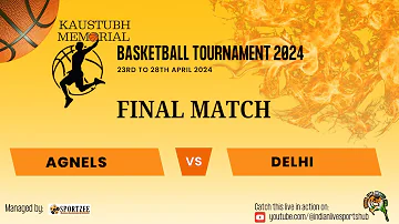 Final Match | Agnels Vs Delhi | Kaustubh Memorial Basketball Tournament | Fr. Agnel Sports Complex