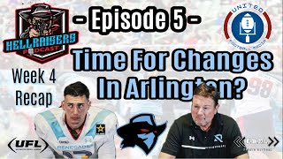 Time For Changes in Arlington? | Renegades Week 5 Preview | UFL Hellraisers Podcast Ep.5
