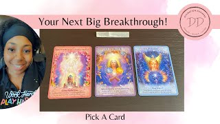 Your Next Big Breakthrough!! Pick a Card Tarot Reading