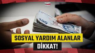 Sosyal Yardım Alanlar Dikkat! Milyonları İlgilendiren Düzenleme İçin Devlet Düğmeye Bastı