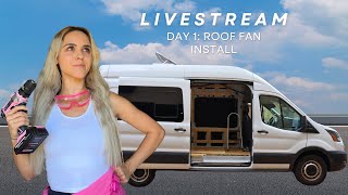 Day 1 Installing A 12V Rooftop Fan Solo Female Van Build