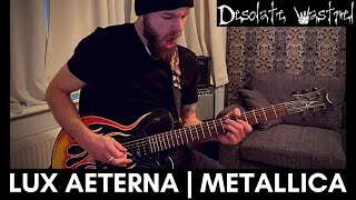 Lux Aeterna | Metallica | GUITAR COVER
