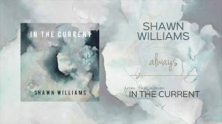 Video-Miniaturansicht von „Shawn Williams - Always“