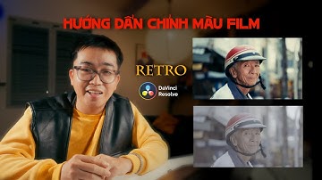 Hướng dẩn chỉnh màu Film RETRO và dùng LUT màu trên Davinci Resolve