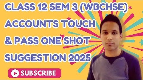 Class 12 Semester 3 Accountancy Suggestion 2025 | WBCHSE Accountancy 3rd Sem Suggestion 2025 |