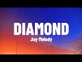 Jay melody  diamond lyrics