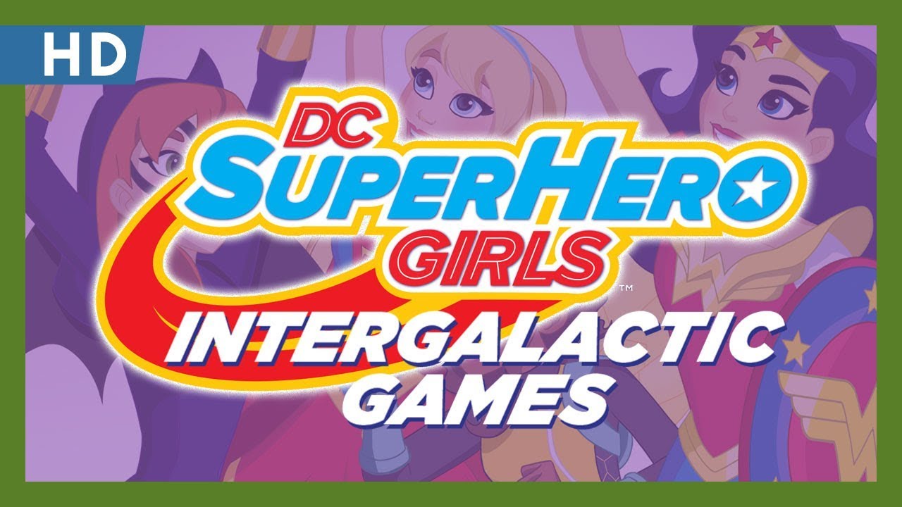 DC Super Hero Girls: Intergalactic Games (2017) Trailer