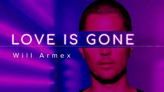 Will Armex - Love Is Gone