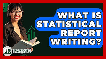 What Is Statistical Report Writing? - The Friendly Statistician