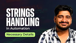 Strings Handling necessary details for automation