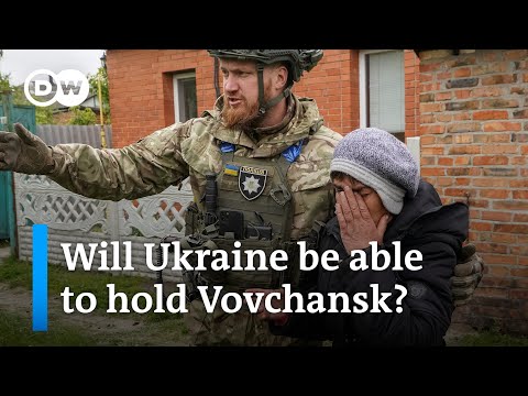 Ukraine's Vovchansk: The largest city currently in the focus of the Russian assault | DW News