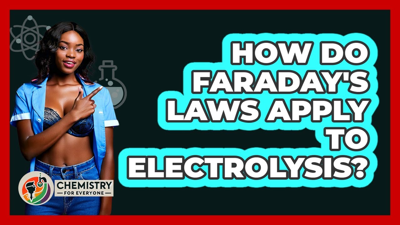 How Do Faraday's Laws Apply To Electrolysis?