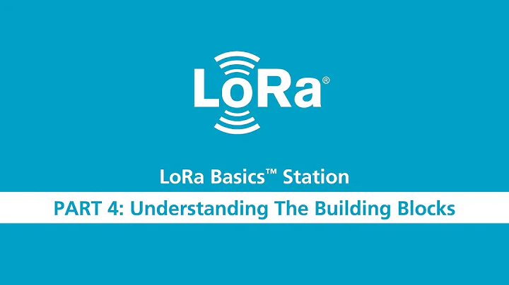 LoRa Basics Station Workshop Part 4 Building Blocks
