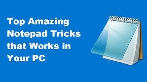 Awesome notepad tricks you must try now