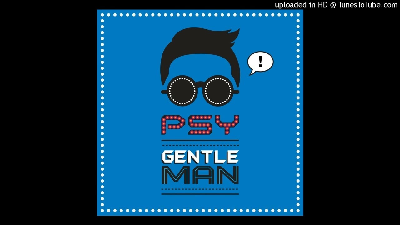 PSY - Gentleman (PAL Pitched)