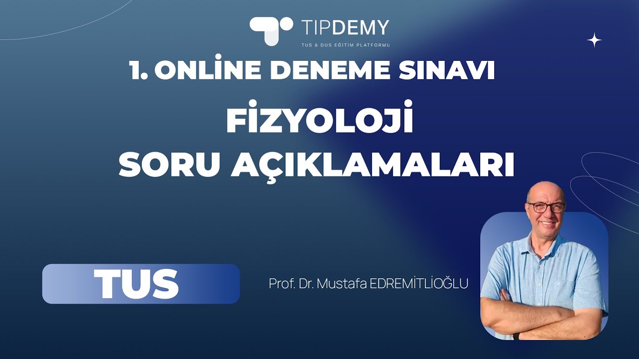 1.TUS DENEME SINAVI I FİZYOLOJİ HİSTOLOJİ EMBRİYOLOJİ SORULARI