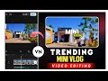 Instagram Trending Daily Mini Vlog Reels Editing In VN  | VN Mini Vlog Reels Editing