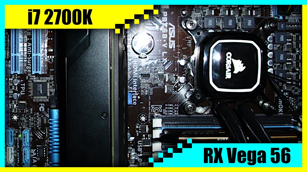 i7 2700K + RX Vega 56 Gaming PC in 2022 | Tested in 7 Games - YouTube