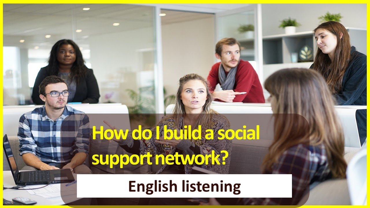 How do I build a social support network? | English listening - YouTube