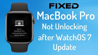 Fixed : MacBook Pro Not Unlocking after WatchOS 7 Update