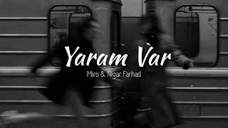 yaram var - miro & nigar farhad | (sözleri)