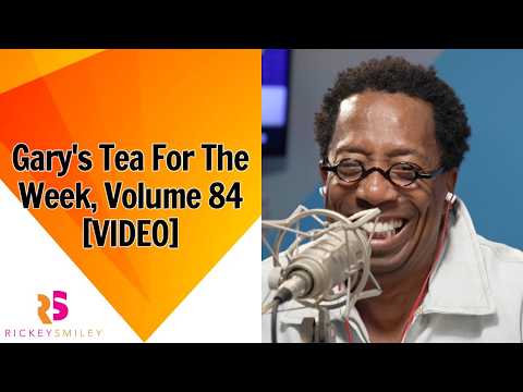 Gary's Tea For The Week, Volume 84