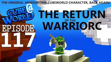 CubeWorld - ORCOTIME 117 - Out of Retirement - RPG Alpha Gameplay LP (Warrior)