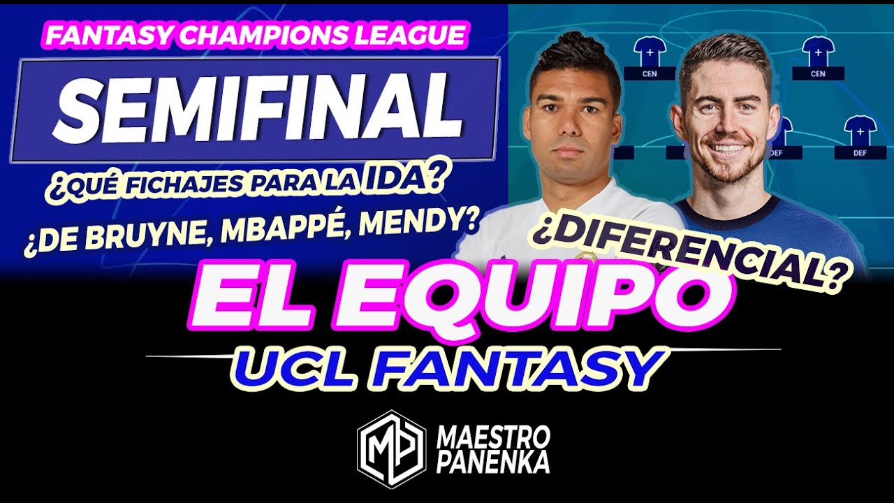 UCL FANTASY | ¿EQUIPO DIFERENCIAL EN SEMIFINAL? | FANTASY CHAMPIONS LEAGUE