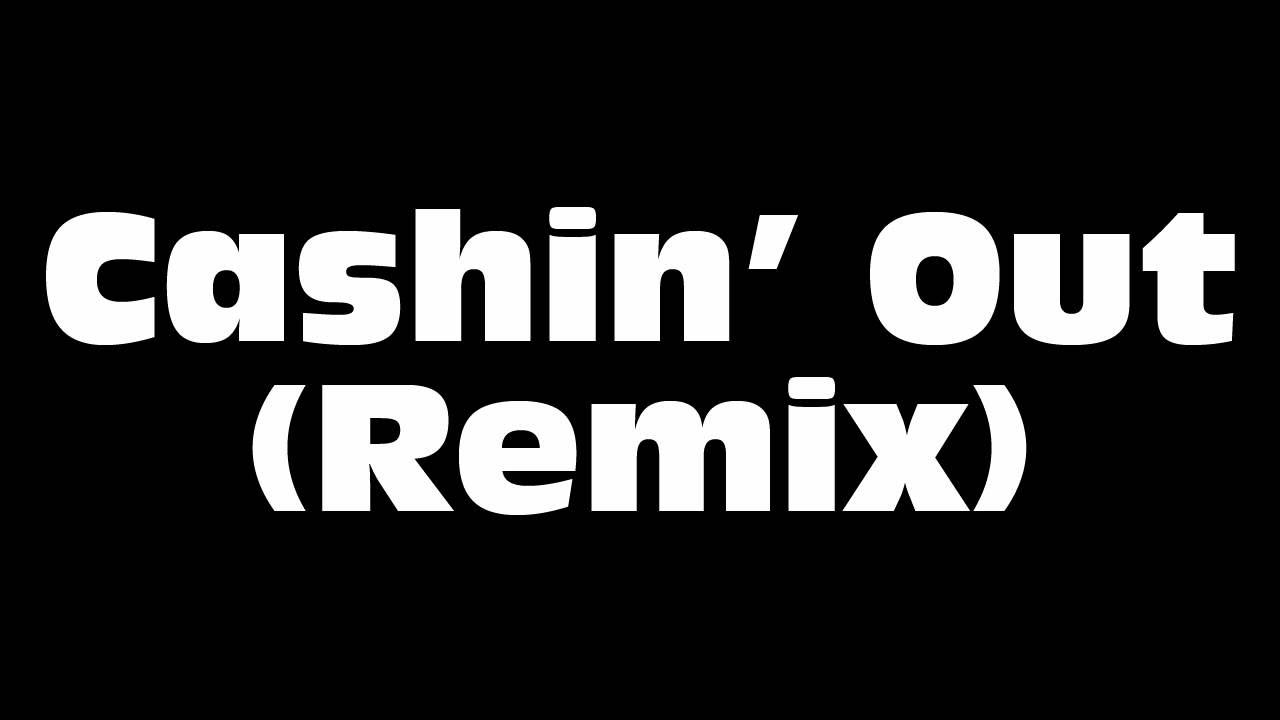 Cash Out - Cashin' Out (Remix) ft. Akon, Young Jeezy, Fabolous & Yo Gotti Cash Out - Cashin' Out (Remix) ft. Akon, Young Jeezy, Fabolous & Yo Gotti