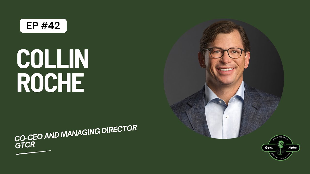 Episode 42: Collin Roche - Co-CEO and Managing Partner of GTCR
