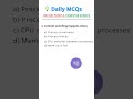 Context switching happens when the CPU switches between processes. | Operating System | Daily MCQs