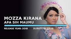 Mozza Kirana - Apa Sih Maumu (Lyric)  - Durasi: 3:14. 