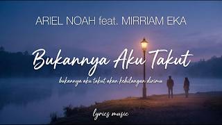Download lagu Ariel NOAH feat. Mirriam Eka - Bukannya Aku Takut (Lyrics Video) | Lagu  Galau Populer
