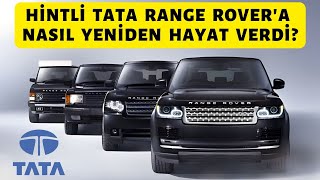 Range Rover Tarihi : Hindistan'lı Tata'nın Bünyesinde Nasıl Yeniden Hayat Buldu?