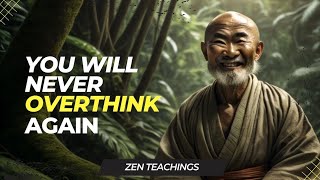 you will never overthink again, a powerful zen story