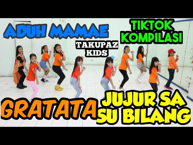 TIKTOK DANCE JUJUR SA SU BILANG ADUH MAMAE GRATATA REMIX TIKTOK KOMPILASI BY TAKUPAZ KIDS class=