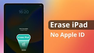 [3 Ways] How to Erase iPad without Apple ID or Password 2023 | iPadOS 16