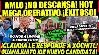 SABADAZO! AMLO LOS ATRAPÓ EN MEGA OPERATIVO ¡CLAUDIA LE RESPONDE A XÓCHITL! GUANAJUATO ¡DE NUEVO!