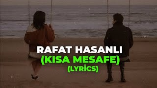 RAFAT HASANLI - KISA MESAFE (Lyrics/şarkı sözleri)