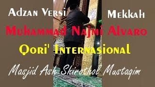 Download lagu Adzan Versi Makkah Muhammad Najmi Alvaro Qori' Anak anak Internasional Masjid Ash Shiratal Mustaqim