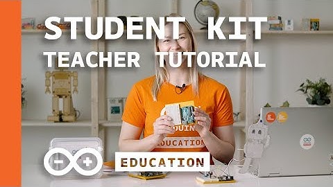 Arduino Student Kit: Tutorial de arranque para el profesorado