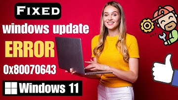 Fix Windows Update Error 0x80070643 on Windows 11 ( 2025 )