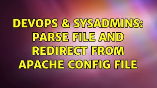 DevOps & SysAdmins: Parse file and redirect from Apache config file