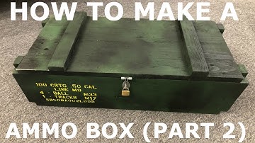 How to make a wooden ammo box (Part 2)