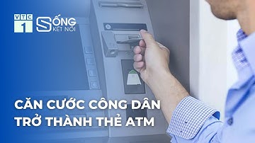 Có thể rút tiền mặt bằng căn cước công dân | SỐNG KẾT NỐI VTC1