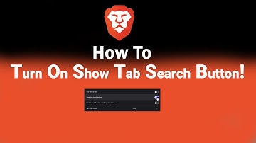 How to Turn On Show Tab Search Button on Brave [NEW]