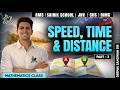 Speed, Time &amp; Distance(Part- 3)| MATHS. Class | ARJUN 1.0 &amp; ASTRA 1.0 | SAINIK, JNV, RMS, RIMC, CHS